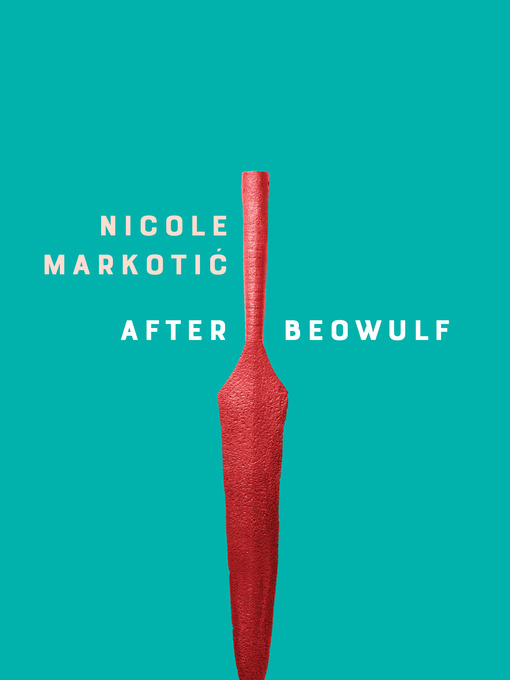 Title details for After Beowulf by Nicole Markotić - Available